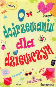 O dojrzewaniu dla dziewczyn