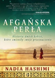 Afgańska perła Historia dwóch kobiet, które zmieniły swoje przeznaczenie