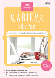 Kariera dla Pań Krótki kurs rozwoju zawodowego dla każdej z nas