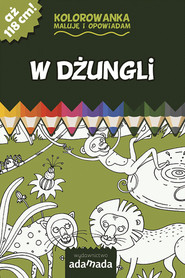 W dżungli Kolorowanka Maluję i opowiadam