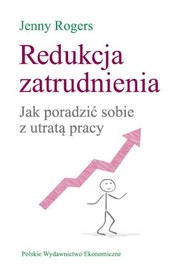 Redukcja zatrudnienia Jak poradzić sobie z utratą pracy