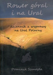 Rower góral i na Ural Dziennik z wyprawy na Ural Polarny