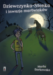 Dziewczynka-stonka i inwazja martwiaków