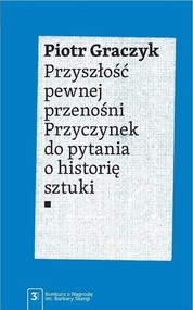 Przyszłość pewnej przenośni Przyczynek do pytania o historię sztuki