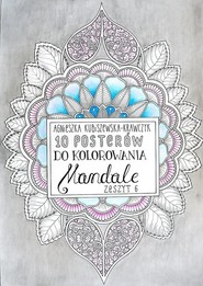 10 posterów do kolorowania Mandale Zeszyt 6