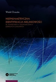 Nieparametryczna identyfikacja nieliniowości w finansowych i ekonomicznych szeregach czasowych