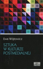 Sztuka w kulturze postmedialnej