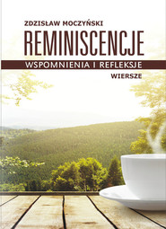 Reminiscencje - wspomnienia i refleksje wiersze