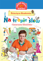 Dziecięca Akademia Na tropie słów