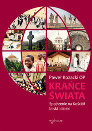 Krańce świata Spojrzenie na Kościół bliski i daleki