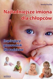 Najładniejsze imiona dla chłopców Inspirujący przewodnik dla rodziców