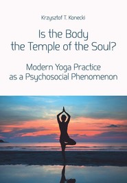 Is the Body the Temple of the Soul? Modern Yoga Practice as a Psychological Phenomenon