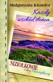 Każdy wschód słońca Niziołkowie z ulicy Pamiątkowej