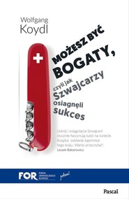 Możesz być bogaty. Czyli jak Szwajcarzy osiągnęli sukces gospodarczy