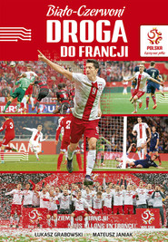 Biało-czerwoni. Droga do Francji