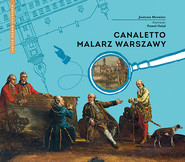Canaletto Malarz Warszawy