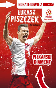 Łukasz Piszczek Piłkarski diament