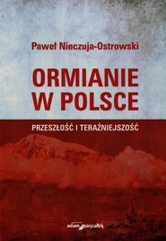 Ormianie w Polsce Przeszłość i teraźniejszość