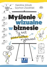 Myślenie wizualne w biznesie Ty też potrafisz rysować