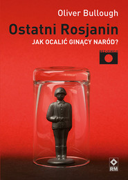 Ostatni Rosjanin Jak ocalić ginący naród?