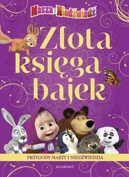 Złota księga bajek Przygody Maszy i Niedźwiedzia