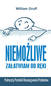 Niemożliwe załatwiam od ręki. Podręczny Poradnik Rozwiązywania Problemów