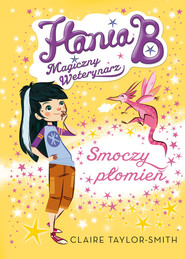 Hania B Magiczny Weterynarz Smoczy płomień