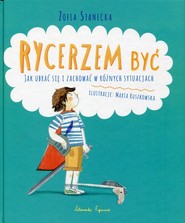 Rycerzem być Jak ubrać się i zachować w różnych sytuacjach