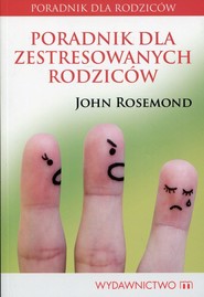Poradnik dla zestresowanych rodziców