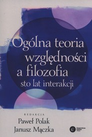 Ogólna teoria względności a filozofia Sto lat interakcji
