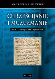 Chrześcijanie i muzułmanie w rozwoju dziejowym