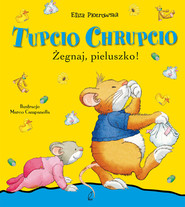 Tupcio Chrupcio Żegnaj pieluszko