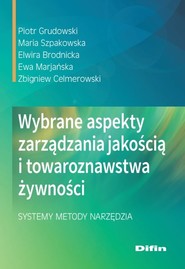 Wybrane aspekty zarządzania jakością i towaroznawstwa żywności Systemy, metody, narzędzia