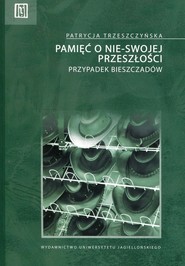 Pamięć o nie-swojej przeszłości + CD Przypadek Bieszczadów