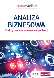 Analiza biznesowa Praktyczne modelowanie organizacji