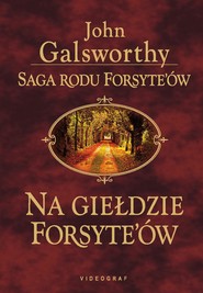 Saga rodu Forsyte’ów. Na giełdzie Forsyte’ów