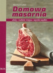 Domowa masarnia ubój, rozbiór mięsa, wyrób wędlin