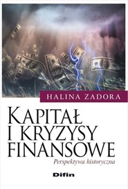Kapitał i kryzysy finansowe Perspektywa historyczna