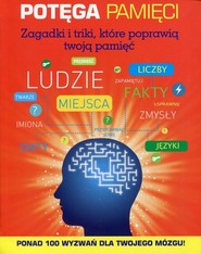 Potęga pamięci Zagadki i triki, które poprawią twoją pamięć