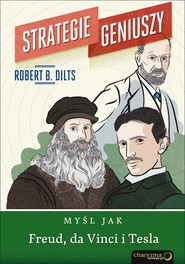 Strategie geniuszy Myśl jak Freud, da Vinci i Tesla