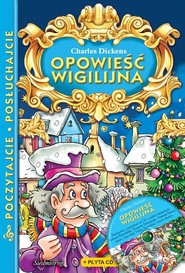 Opowieść wigilijna z płytą CD Poczytajcie, posłuchajcie