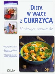 Dieta w walce z cukrzycą 80 zdrowych i smacznych dań