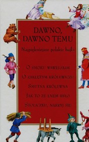 Dawno dawno temu Najpiękniejsze polskie bajki