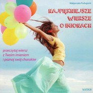 Najpiękniejsze wiersze o imionach przeczytaj wiersz z Twoim imieniem i poznaj swój charakter