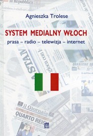 System medialny Włoch Prasa - radio - telewizja - internet