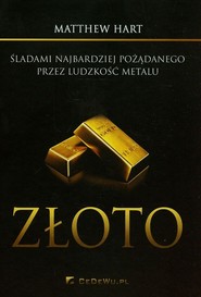 Złoto Śladami najbardziej pożądanego przez ludzkość metalu