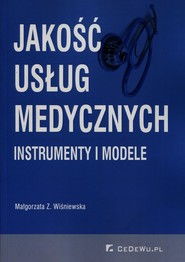 Jakość usług medycznych Instrumenty i modele