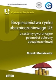 Bezpieczeństwo rynku ubezpieczeniowego UE a systemy gwarancyjne pewności ochrony ubezpieczeniowej