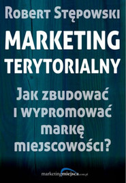 Marketing terytorialny Jak zbudować i wypromować markę miejscowości?