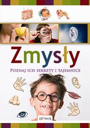 Zmysły Poznaj ich sekrety i tajemnice